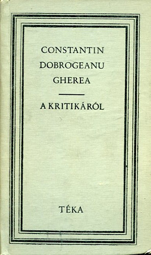 Constantin Dobrogeanu-Gherea - A kritik�r�l (t�ka)