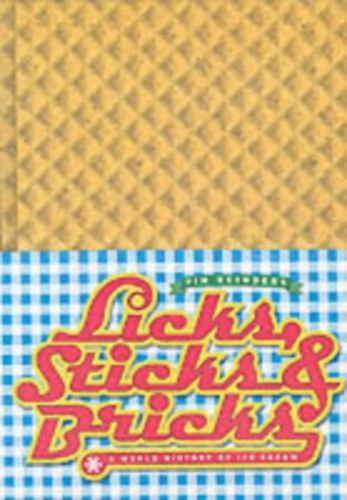 Pim Reinders - Licks, Sticks and Bricks: A World History of Ice Cream (A fagylalt vilgtrtnete)