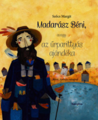Sz�cs Margit - Madar�sz B�ni, avagy az �rparitty�s aj�nd�ka
