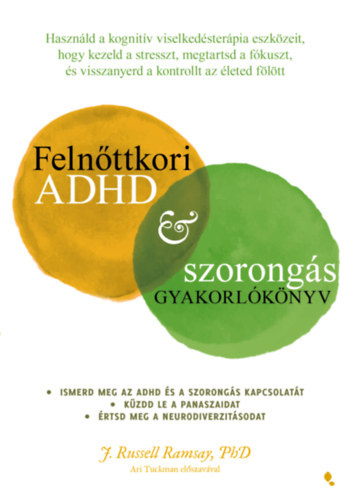 J. Russell Ramsay - Felnőttkori ADHD & szorongás gyakorlókönyv