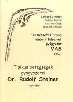 Schmidt-Basold-Cloos-Pelikan - Tipikus betegs�gek gy�gyszerei Dr. Rudolf Steiner nyom�n