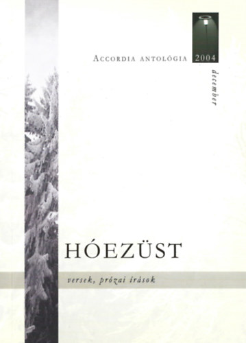 H�ez�st - versek, pr�zai �r�sok - Accordia antol�gia 2004 december