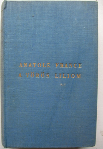 Anatole France - A v�r�s liliom