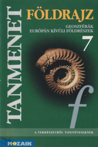 Dr. Dr. M�sz�ros Rezs�n�, V�zv�ri Albertn� Kov�cs L�szl�n� - F�ldrajz 7. - Geoszf�r�k, Eur�p�n k�v�li f�ldr�szek (tanmenet)