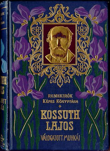 Kossuth Lajos Kossuth Ferencz - Kossuth Lajos vlogatott munki (Remekrk kpes knyvtra)