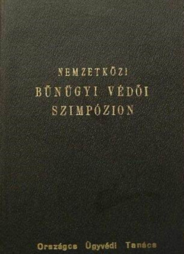 Dr. Dr. Korom Mihly Krpti Lszl - Nemzetkzi bngyi vdi szimpzion - Felszlalsok; Klfldi kldttek felszlalsai; Orosz s nmet nyelv sszefoglalval.(Orszgos gyvdi Tancs)