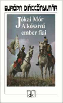 Jókai Mór - A kőszívű ember fiai - Európa diákkönyvtár