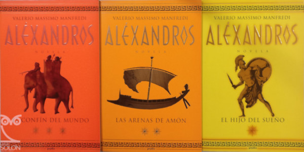 Valerio Massimo Manfredi - Alxandros I-III. ( El hijo del sueno/Las arenas de Amn/El confn del mundo )