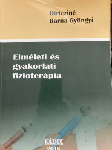 Diriczin Barna Gyngyi - Elmleti s gyakorlati fizioterpia
