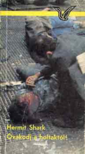 Hermit Shark - Óvakodj a holtaktól! (Albatrosz)