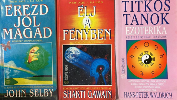 Hans-Peter Waldrich-John Selby-Shakti Gawain - �rezd j�l magad - �lj a f�nyben - Titkos tanok (3 db ezotikus k�nyv)