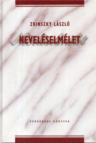 Dr. Zrinszky László - Neveléselmélet