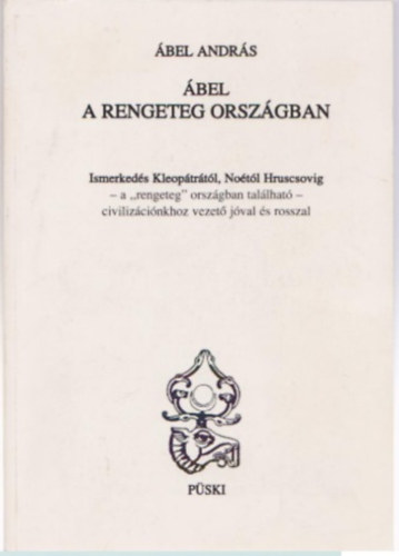 bel Andrs - bel a rengeteg orszgban. Ismerkeds Kleoptrtl, Notl Hruscsovig