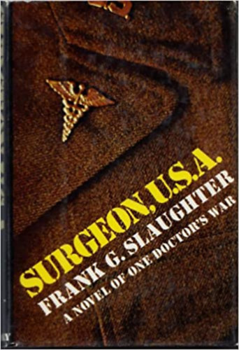 Frank G. Slaughter - Surgeon, U.S.A.