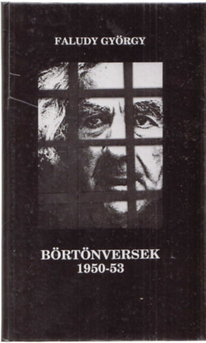 Faludy György - Börtönversek 1950-1953