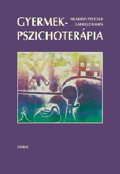 Gabriele, Petzold, Hilarion Ramin - Gyermek-pszichoter�pia