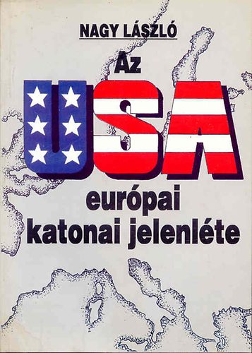 Nagy L�szl� - Az USA eur�pai katonai jelenl�te