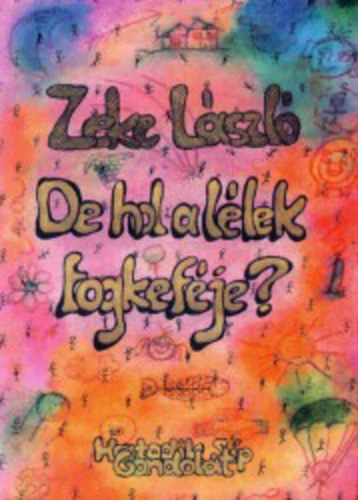 Zeke L�szl� - De hol  a l�lek fogkef�je?