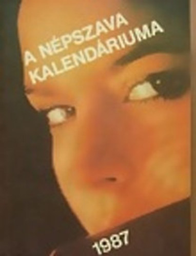 Farag� Istv�n szerk. - A N�pszava kalend�riuma 1987