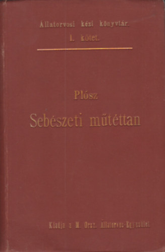 Dr. Plsz Bla - Sebszeti mtttan (llatorvosi kzi knyvtr I.)