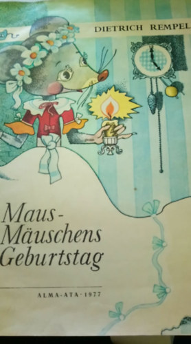 Dietrich Rempel - Maus-Mauschens Geburtstag