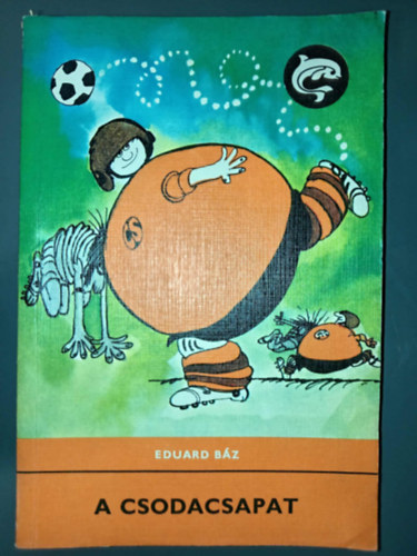 �duard B�z - A csodacsapat