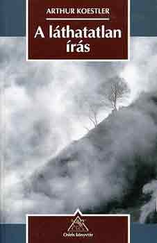 Arthur Koestler - A lthatatlan rs