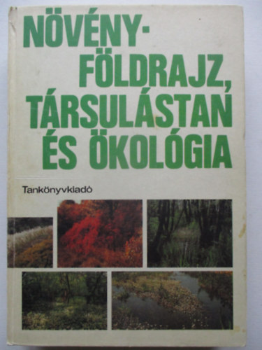 Bernáth; Borhidi; Fekete; Jakucs - Növényföldrajz, társulástan és ökológia