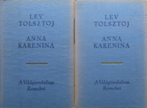 ??? ???????, Szerk.: Nyri va, Nmeth Lszl  Lev Tolsztoj (ford.) - Anna Karenina I-II. (???? ????????) - Nmeth Lszl fordtsban!