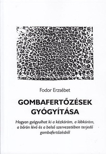 Fodor Erzs�bet - Gombafert�z�sek gy�gy�t�sa