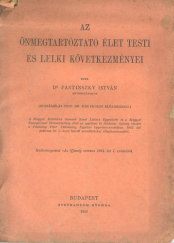 Pastinszky istván Dr. - Az önmegtartoztató élet testi és lelki következményei (Különlenyomat)