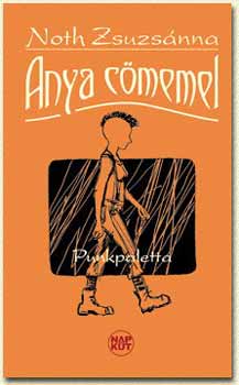 Noth Zsuzs�nna - Anya c�memel - Punkpaletta