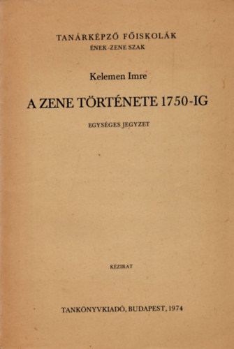 Kelemen Imre - A zene trtnete 1750-ig