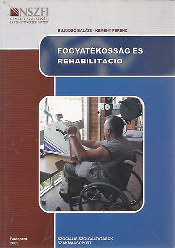 Bujdos� Bal�zs-Kem�ny Ferenc - Fogyat�koss�g �s rehabilit�ci�