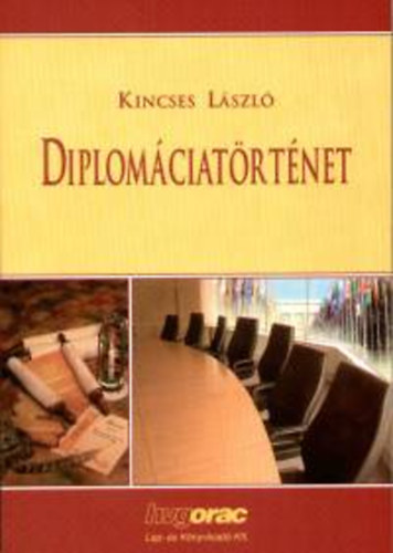 Kincses László - Diplomáciatörténet