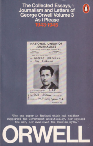 Sonia- Angus, Ian  Orwell (editors) - The Collected Essays, Journalism and Letters of George Orwell Volume 3