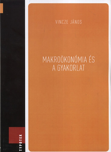Vincze János - Makroökonómia és a gyakorlat