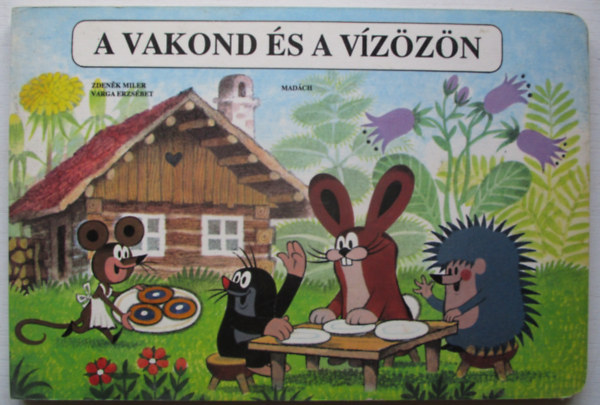 Zdenek Miler-Varga Erzsbet - A vakond s a vzzn