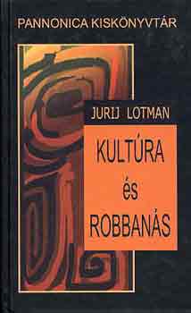 Jurij Lotman - Kult�ra �s robban�s