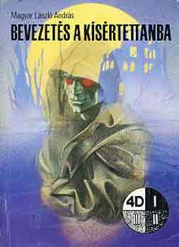 Magyar László András - Bevezetés a kísértettanba (4D-könyvek)