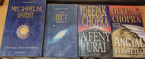 Deepak Chopra - 4 db Deepak Chopra: Az Angyal eljvetele + A Fny urai + Az let Ht trvnye + Megismerni Istent