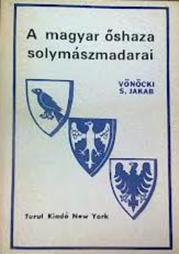 Vncki S. Jakab - A magyar shaza solymszmadarai (reprint)