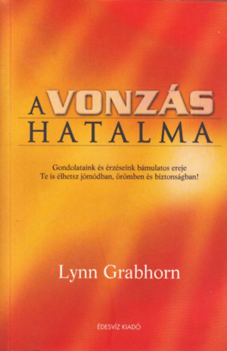 Lynn Grabhorn - A vonzs hatalma