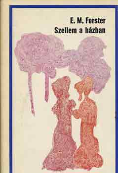 Edward Morgan Forster - Szellem a h�zban