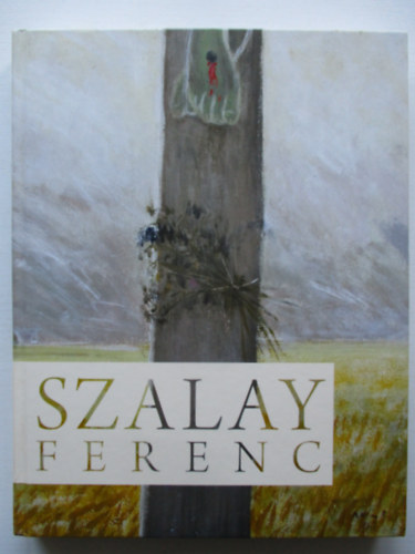 Tth Kroly  (szerk.) - Szalay Ferenc (1931-2013)