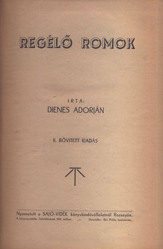 Dienes Adorjn - Regl romok (II. bvtett kiads)