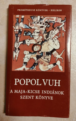 Popol Vuh - A maja-kicse indiánok szent könyve