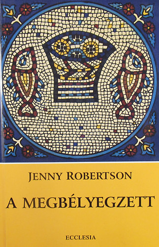 Jenny Robertson - A megb�lyegzett (Jenny Robertson)