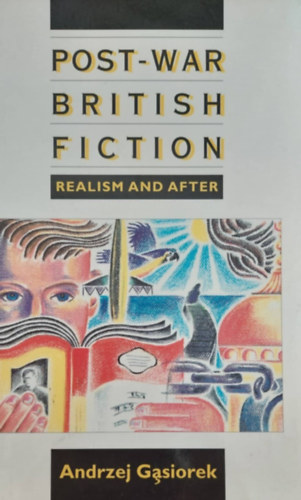 Andrzej Gasiorek - Post-War British Fiction - Realism and After (H�bor� ut�ni brit irodalom - angol nyelv�)