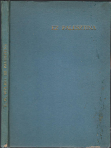 E. W. Wyler - Ez Palesztina